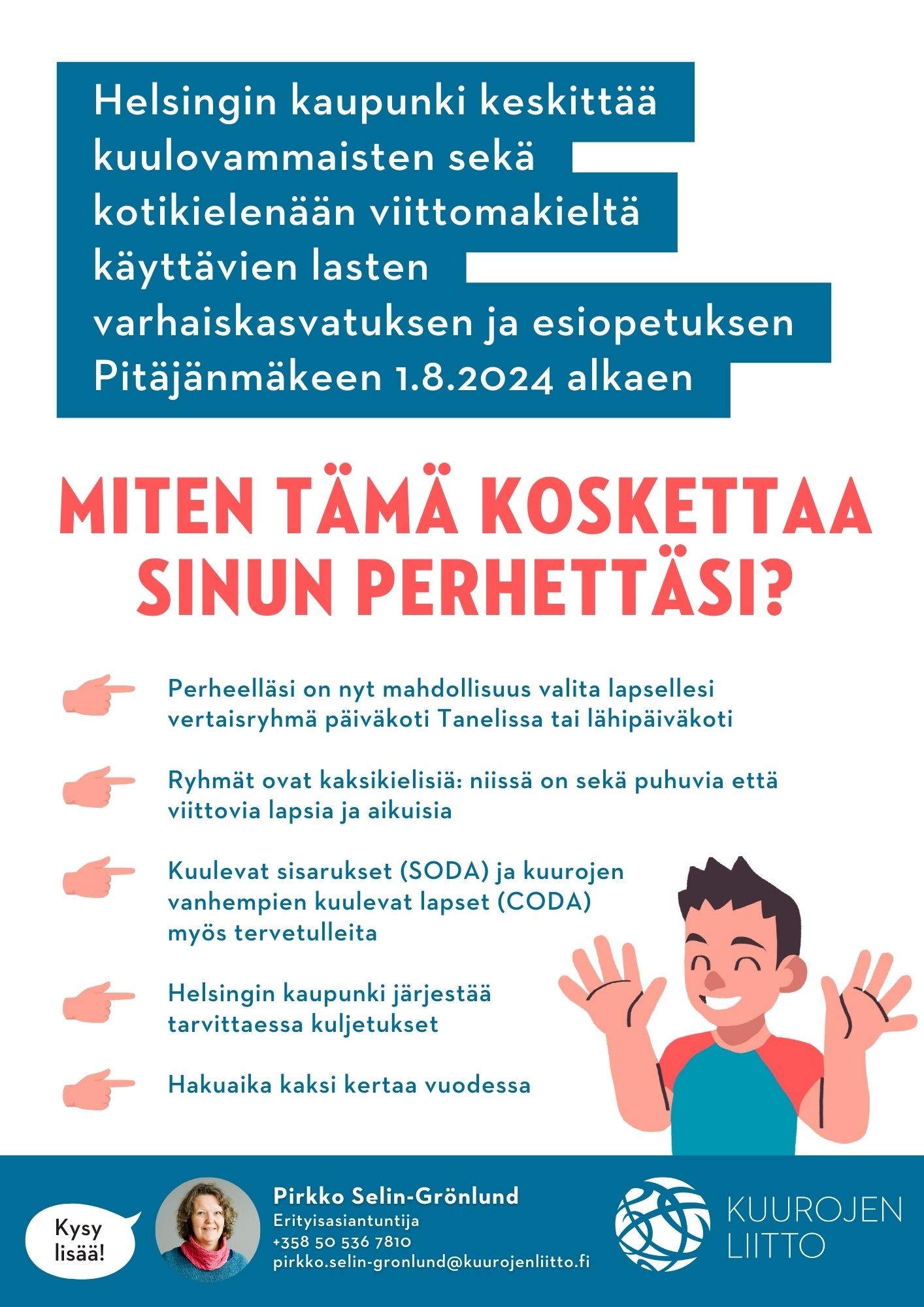 Helsingin kaupunki keskittää kuulovammaisten sekä kotikielenään viittomakieltä käyttävien lasten varhaiskasvatuksen ja esiopetuksen Pitäjänmäkeen 1.8.2024 alkaen.